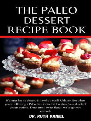 cover image of The Paleo Desserts Recipe Book